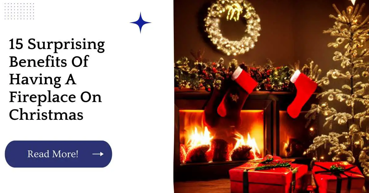 15 Surprising Benefits Of Having A Fireplace On Christmas