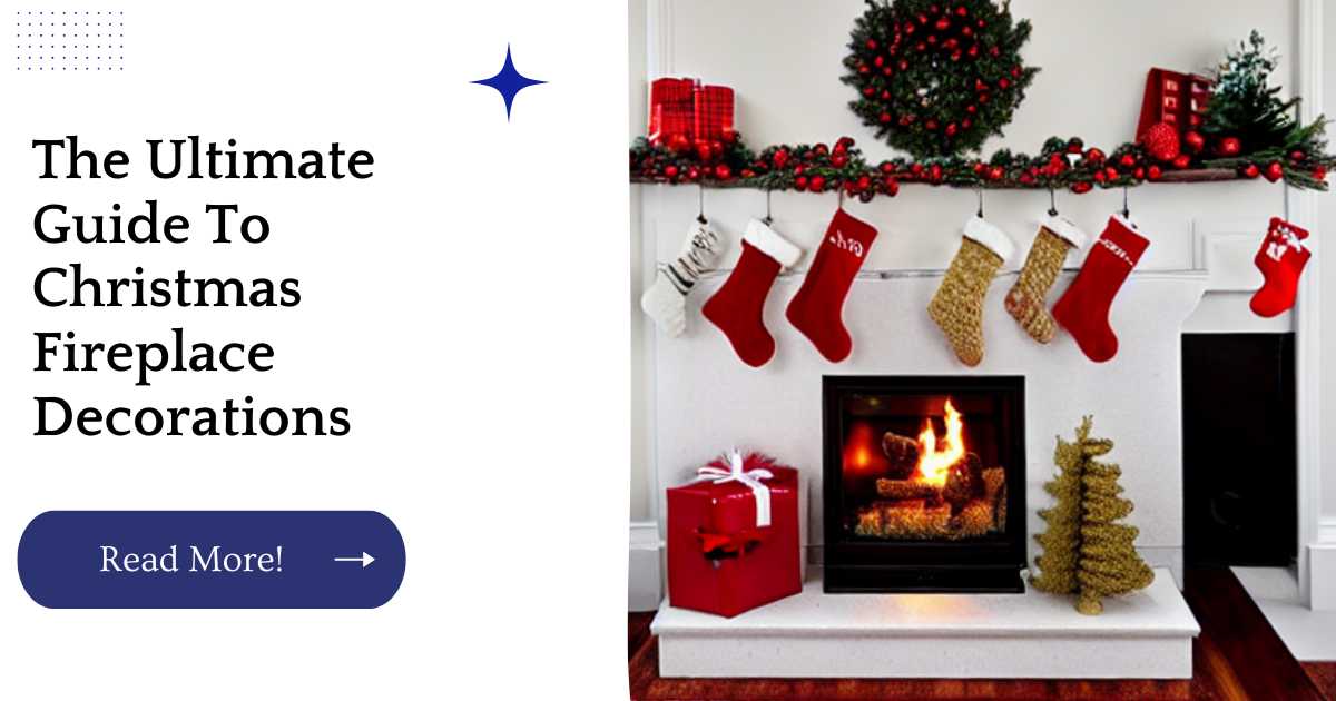 The Ultimate Guide To Christmas Fireplace Decorations