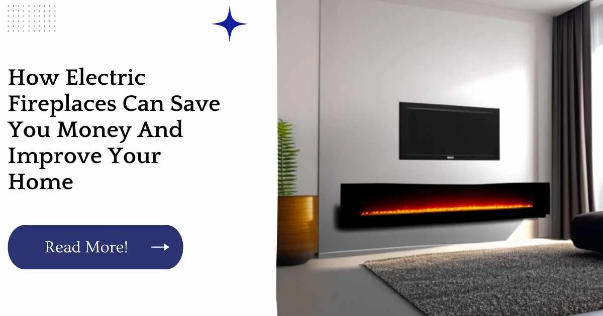 How Electric Fireplaces Can Save You Money And Improve Your Home